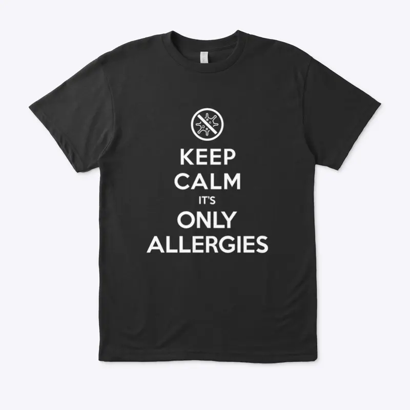 Keep Calm It’s Only Allergies 