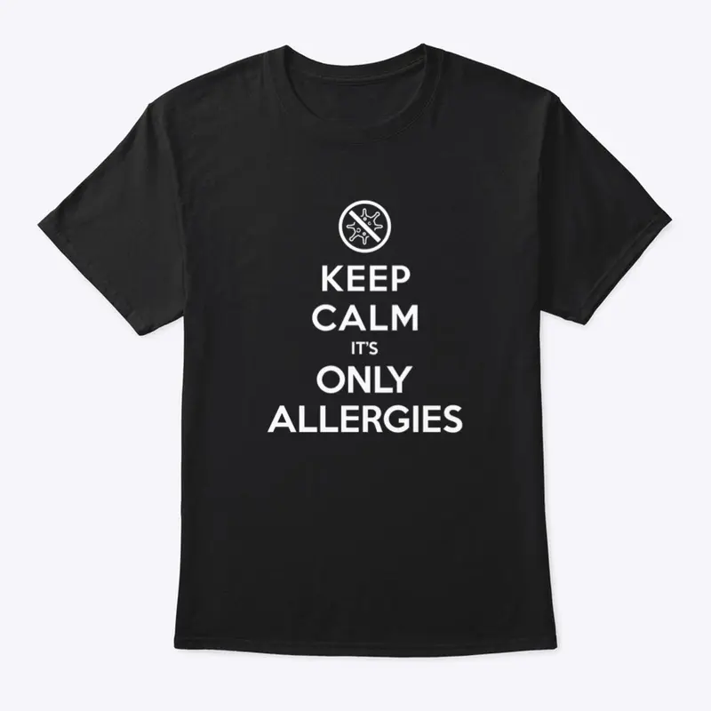 Keep Calm It’s Only Allergies 