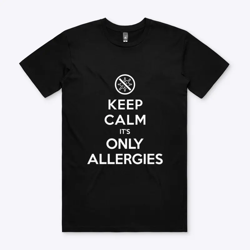 Keep Calm It’s Only Allergies 