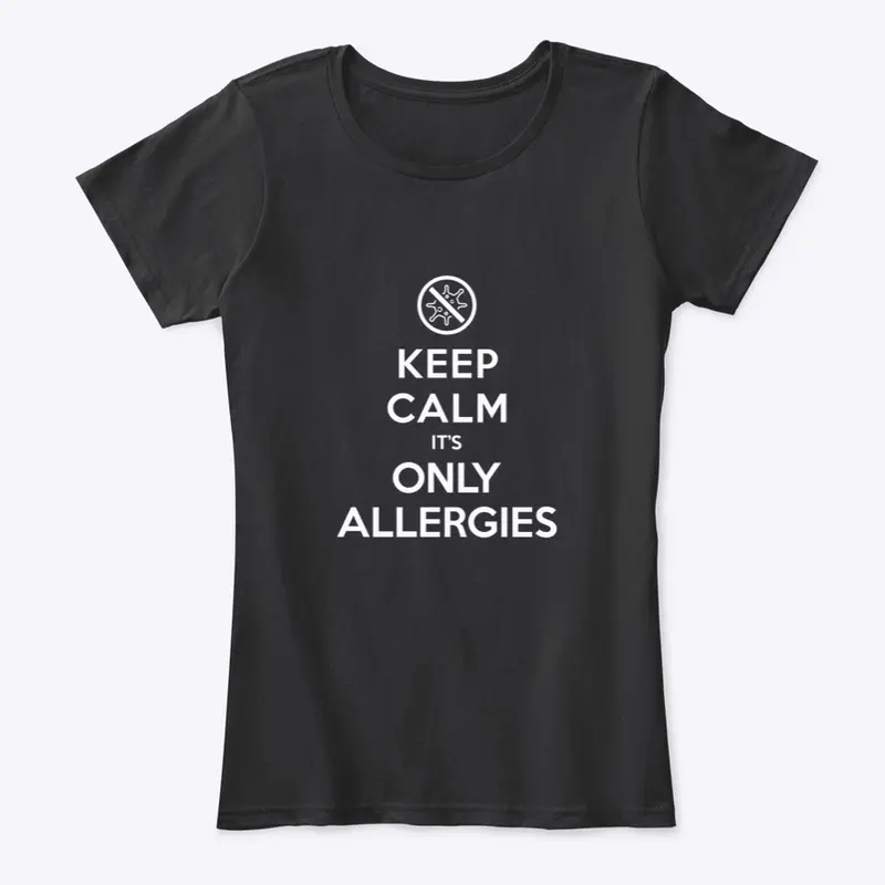 Keep Calm It’s Only Allergies 